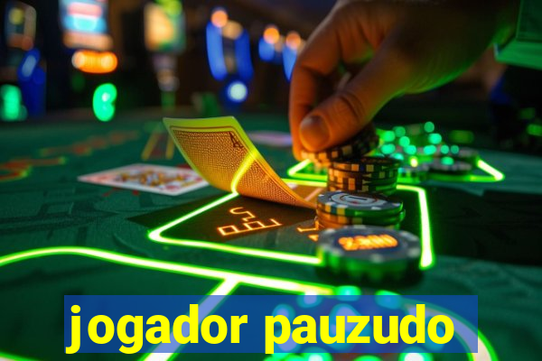 jogador pauzudo